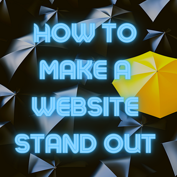 How To Make a Website Stand Out