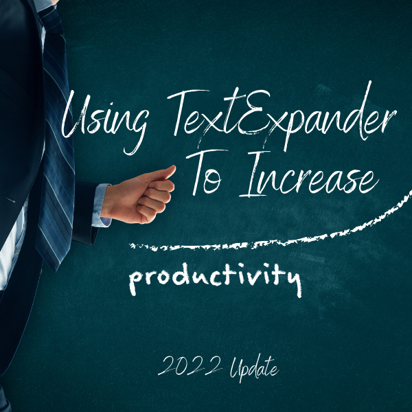 Using TextExpander To Increase Your Productivity
