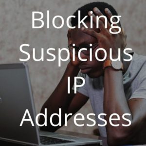 Blocking Suspicious IP Addresses