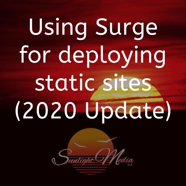 Using Surge for deploying static sites (2020 Update)