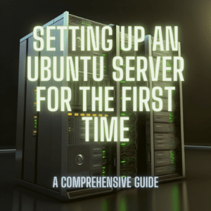 Setting-up-an-Ubuntu-server-for-the-first-time