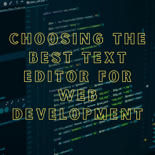 The Best Text Editor For Web Development
