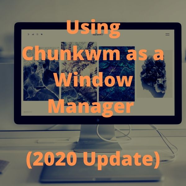 Using Chunkwm as a Window Manager