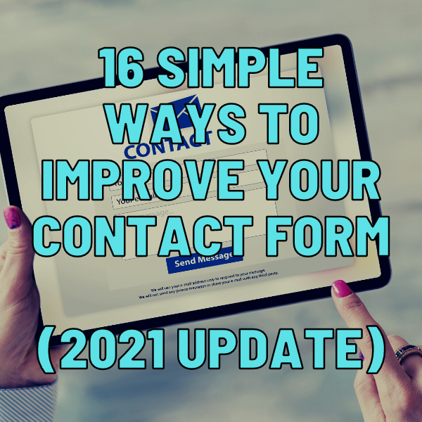 16 Simple Ways to Improve Your Contact Form (2021 Update)