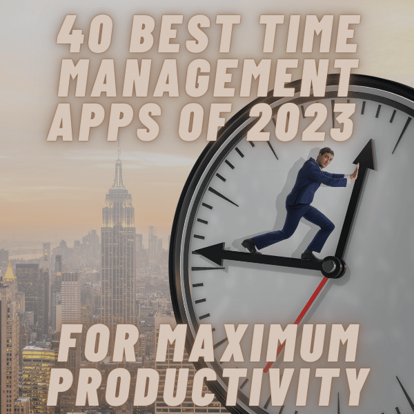 40 Best Time Management Apps of 2023
