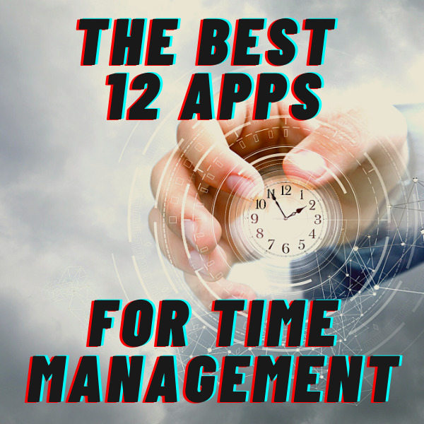 The Best 12 Apps for Time Management