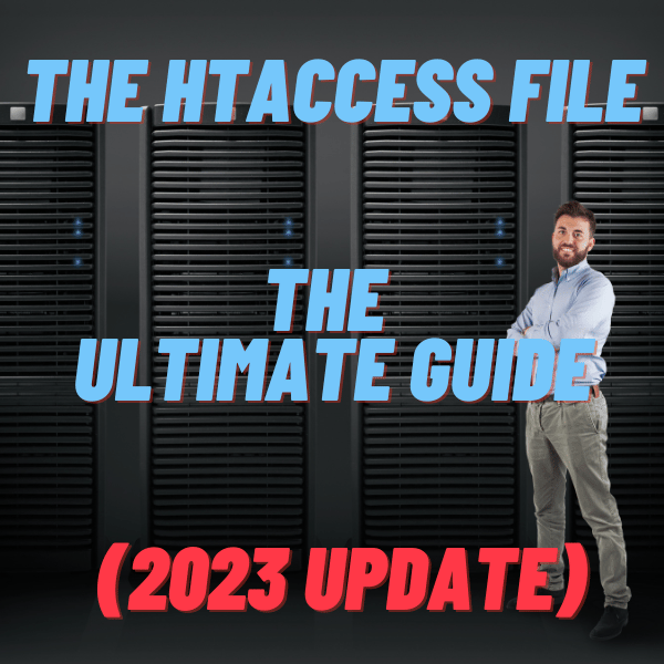 The htaccess file The Ultimate Guide