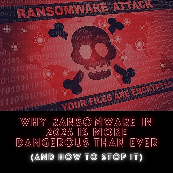 Why is Ransomware so Dangerous
