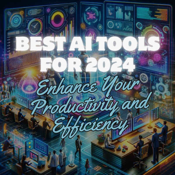 Best AI Tools for 2024