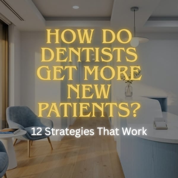 How Do Dentists Get More New Patients